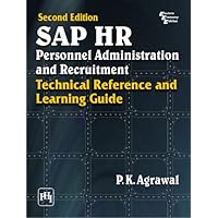 SAP HR Personal Administration and Recruitment: Technical reference and learning guide, 2/E SAP HR Personal Administration and Recruitment: Technical reference and learning guide, 2/E Kindle Paperback
