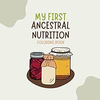 My First Ancestral Nutrition Coloring Book
