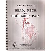 Relief From Head, Neck and Shoulder Pain Including Quick Release Technique