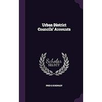 Urban District Councils' Accounts Urban District Councils' Accounts Hardcover Paperback