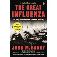 (The Great Influenza: The Story of the Deadliest Pandemic in History) [By: Barry, John M] [Oct, 2009] (The Great Influenza: The Story of the Deadliest Pandemic in History) [By: Barry, John M] [Oct, 2009] Paperback Hardcover