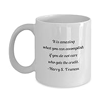 Harry Truman Classic Coffee Mug: It is amazing what you can... - Great Present For Your Friends And Colleagues! - White 11oz