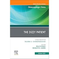 The Dizzy Patient, An Issue of Otolaryngologic Clinics of North America (Volume 54-5) (The Clinics: Surgery, Volume 54-5) The Dizzy Patient, An Issue of Otolaryngologic Clinics of North America (Volume 54-5) (The Clinics: Surgery, Volume 54-5) Hardcover Kindle