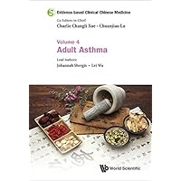 Evidence-based Clinical Chinese Medicine - Volume 4: Adult Asthma Evidence-based Clinical Chinese Medicine - Volume 4: Adult Asthma Kindle Hardcover Paperback