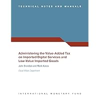Administering the Value-Added Tax on Imported Digital Services and Low-Value Imported Goods (Technical Notes and Manuals)