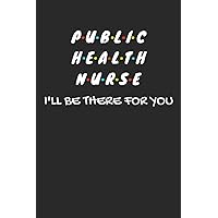 Public Health Nurse Gifts: Lined Notebook Journal Paper Blank, an Appreciation Gift for Public Health Nurse to Write in (Volume 10)