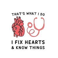 That's What I Do I Fix Heart Notebook: Valentine's Day For Doctor Cardiologist Student Notebook Journal Notepad Cardiology new teacher appreciation week for him or her