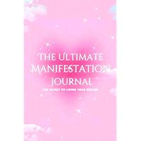 The Ultimate Manifestation Journal: Guided Law of Attraction Diary, daily affirmations, gratitude and scripting prompts | baby pink aura notebook for girls, teens and women The Ultimate Manifestation Journal: Guided Law of Attraction Diary, daily affirmations, gratitude and scripting prompts | baby pink aura notebook for girls, teens and women Paperback