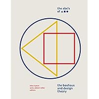 The ABC's of Triangle, Square, Circle: The Bauhaus and Design Theory The ABC's of Triangle, Square, Circle: The Bauhaus and Design Theory Hardcover
