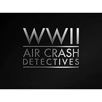 World War II Air Crash Detectives