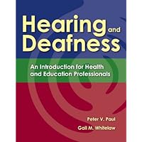 Hearing and Deafness: An Introduction for Health and Education Professionals Hearing and Deafness: An Introduction for Health and Education Professionals Kindle Paperback