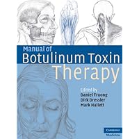 Manual of Botulinum Toxin Therapy (Cambridge Medicine) Manual of Botulinum Toxin Therapy (Cambridge Medicine) Kindle Hardcover Paperback