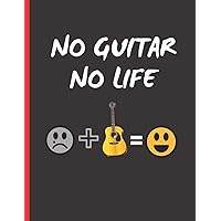 NO GUITAR NO LIFE: GUITAR TABLATURE NOTEBOOK. Easy Music Songwriting Journal. Students and Teachers. Academy of music. Tabs.