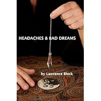 Headaches and Bad Dreams (A Story From the Dark Side) Headaches and Bad Dreams (A Story From the Dark Side) Kindle