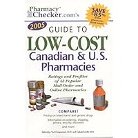 Pharmacychecker.com's Guide To Low-cost Canadian & U.s. Pharmacies: Ratings And Profiles Of 42 Popular Mail-order And Online Pharmacies Pharmacychecker.com's Guide To Low-cost Canadian & U.s. Pharmacies: Ratings And Profiles Of 42 Popular Mail-order And Online Pharmacies Paperback