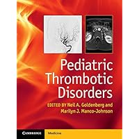 Pediatric Thrombotic Disorders Pediatric Thrombotic Disorders Kindle Hardcover