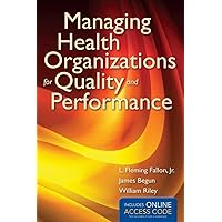 Managing Health Organizations for Quality and Performance Managing Health Organizations for Quality and Performance Paperback