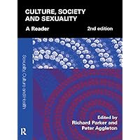 Culture, Society and Sexuality: A Reader (Sexuality, Culture and Health) Culture, Society and Sexuality: A Reader (Sexuality, Culture and Health) Kindle Hardcover Paperback