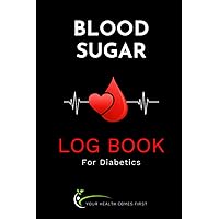 Blood Sugar Log Book for Diabetics: Diabetic Log Book for Daily Blood Sugar Tracking