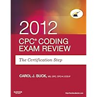 CPC Coding Exam Review 2012: The Certification Step CPC Coding Exam Review 2012: The Certification Step Paperback Mass Market Paperback