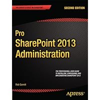 Pro SharePoint 2013 Administration Pro SharePoint 2013 Administration Kindle Paperback