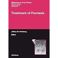 Treatment of Psoriasis (Milestones in Drug Therapy) Treatment of Psoriasis (Milestones in Drug Therapy) Hardcover