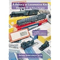History of Locomotive Kits: Vol.1: Featuring - K's, Nu-cast, Wills and South Eastern Finecast (Railway Model-makers) History of Locomotive Kits: Vol.1: Featuring - K's, Nu-cast, Wills and South Eastern Finecast (Railway Model-makers) Paperback