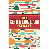 Deluxe Keto & Low Carb Food Journal: Making the Keto Diet Easy Deluxe Keto & Low Carb Food Journal: Making the Keto Diet Easy Paperback Hardcover