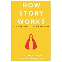 How Story Works: An elegant guide to the craft of storytelling How Story Works: An elegant guide to the craft of storytelling Paperback Audible Audiobook Kindle