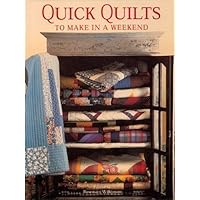 Quick Quilts to Make in a Weekend Quick Quilts to Make in a Weekend Hardcover Paperback