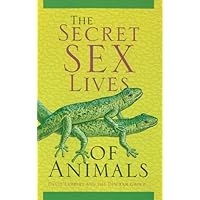 The Secret Sex Lives of Animals The Secret Sex Lives of Animals Paperback