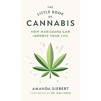 The Little Book of Cannabis: How Marijuana Can Improve Your Life The Little Book of Cannabis: How Marijuana Can Improve Your Life Paperback Kindle Audible Audiobook Audio CD