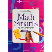 Math Smarts: Tips, Tricks, and Secrets for Making Math More Fun! (American Girl Library) Math Smarts: Tips, Tricks, and Secrets for Making Math More Fun! (American Girl Library) Paperback