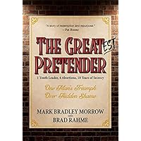The Greatest Pretender: 1 Youth Leader, 4 Abortions, 18 Years of Secrecy The Greatest Pretender: 1 Youth Leader, 4 Abortions, 18 Years of Secrecy Kindle Paperback