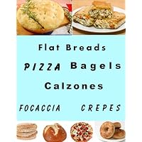 Flat Breads and Pizza (Delicious Recipes Book 21) Flat Breads and Pizza (Delicious Recipes Book 21) Kindle