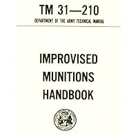Improvised Munitions Combined with Standards in Weapons Training (Special Operations Forces) Improvised Munitions Combined with Standards in Weapons Training (Special Operations Forces) Kindle