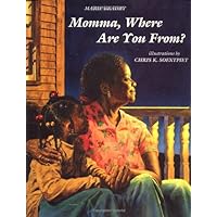 Momma, Where Are You From? Momma, Where Are You From? Hardcover Paperback