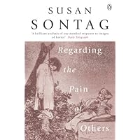 Regarding the Pain of Others by Susan Sontag (2004-08-26) Regarding the Pain of Others by Susan Sontag (2004-08-26) Paperback Bunko