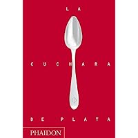 La Cuchara de Plata (Silver Spoon, New Edition) (Spanish Edition) La Cuchara de Plata (Silver Spoon, New Edition) (Spanish Edition) Hardcover