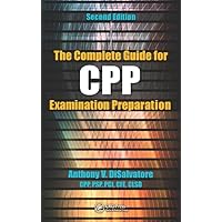 The Complete Guide for CPP Examination Preparation The Complete Guide for CPP Examination Preparation Paperback Kindle Hardcover