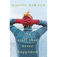 The Stuff That Never Happened: A Novel The Stuff That Never Happened: A Novel Kindle Audible Audiobook Paperback Hardcover Audio CD