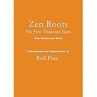 Zen Roots: The First Thousand Years Zen Roots: The First Thousand Years Paperback Kindle Hardcover