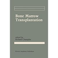 Bone Marrow Transplantation (Cancer Treatment and Research, 50) Bone Marrow Transplantation (Cancer Treatment and Research, 50) Hardcover Paperback