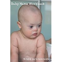 Baby Name Workbook: Bringing joy to baby naming!