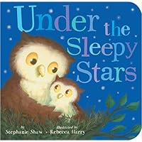 Under the Sleepy Stars Under the Sleepy Stars Paperback Board book Hardcover