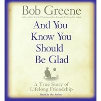 And You Know You Should Be Glad CD: A True Story of Friendship And You Know You Should Be Glad CD: A True Story of Friendship Kindle Audible Audiobook Hardcover Paperback Audio CD