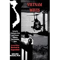 Vietnam Wives: Facing the Challenges of Life With Veterans Suffering Post-Traumatic Stress Vietnam Wives: Facing the Challenges of Life With Veterans Suffering Post-Traumatic Stress Paperback