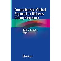 Comprehensive Clinical Approach to Diabetes During Pregnancy Comprehensive Clinical Approach to Diabetes During Pregnancy Kindle Hardcover