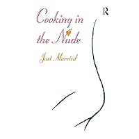 Just Married: Just Married (Cooking in the Nude, 1) Just Married: Just Married (Cooking in the Nude, 1) Paperback Kindle