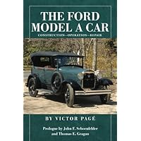 The Ford Model A Car: Construction - Operation - Repair The Ford Model A Car: Construction - Operation - Repair Paperback
